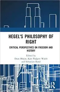 Hegel's Philosophy of Right: Critical Perspectives on Freedom and History