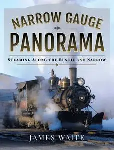 «Narrow Gauge Panorama» by James Waite