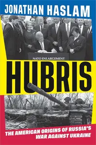 Hubris: The American Origins of Russia's War Against Ukraine (US Edition)