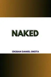 NAKED: My Discoveries, Knowledge, Experiences, and Insights