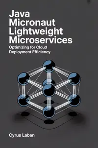 Java Micronaut Lightweight Microservices : Optimizing for Cloud Deployment Efficiency