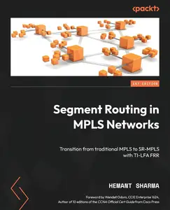 Segment Routing in MPLS Networks: Transition from traditional MPLS to SR-MPLS with TI-LFA FRR