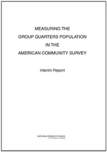 Measuring the Group Quarters Population in the American Community Survey: Interim Report