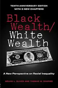 Black Wealth / White Wealth: A New Perspective on Racial Inequality, 2nd Edition