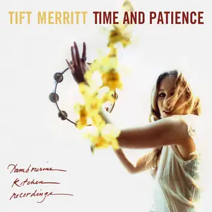 Tift Merritt - Time And Patience (2025)