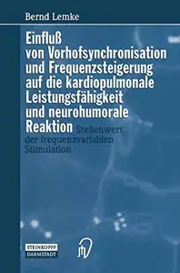 Einfluß von Vorhofsynchronisation und Frequenzsteigerung auf die kardiopulmonale Leistungsfähigkeit und neurohumorale Reaktion: