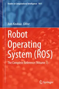 Robot Operating System (ROS): The Complete Reference