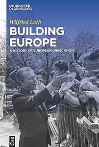 Building Europe: A History of European Unification