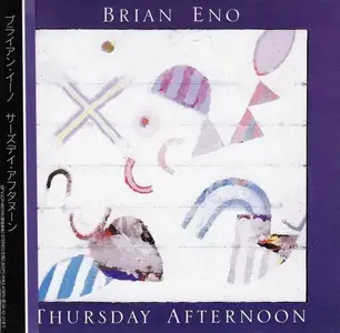 Brian Eno - Thursday Afternoon (1985) [Japanese Edition 2005]