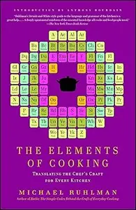The Elements of Cooking: Translating the Chef's Craft for Every Kitchen