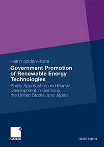 Government Promotion of Renewable Energy Technologies: Policy Approaches and Market Development in Germany, the United States,