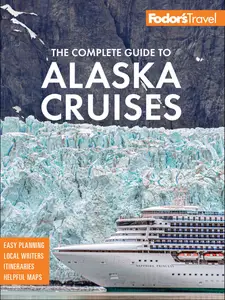 Fodor's the Complete Guide to Alaska Cruises (Fodor's Travel Guides), 5th Edition