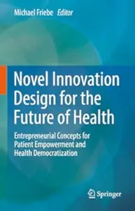 Novel Innovation Design for the Future of Health (Repost)