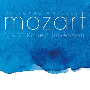 Robert Silverman - Mozart: Piano Sonatas (2010) MCH SACD ISO + DSD64 + Hi-Res FLAC