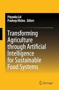 Transforming Agriculture through Artificial Intelligence for Sustainable Food Systems