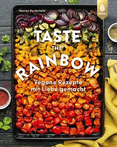 Taste the Rainbow: Vegan Recipes Made With Love By Bo's. kitchen. Eat the Rainbow