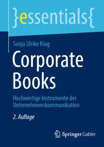 Corporate Books: Hochwertige Instrumente der Unternehmenskommunikation (essentials) (German Edition)