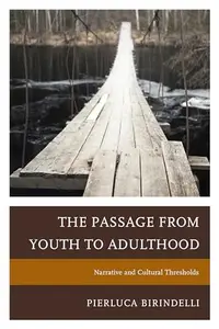 The Passage from Youth to Adulthood : Narrative and Cultural Thresholds