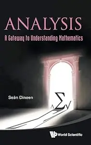 ANALYSIS: A GATEWAY TO UNDERSTANDING MATHEMATICS