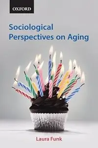 Sociological Perspectives on Aging