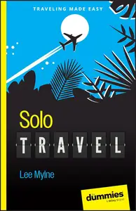 Solo Travel For Dummies (For Dummies: Traveling Made Easy)