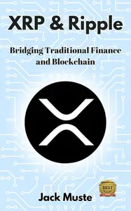XRP & Ripple: Bridging Traditional Finance and Blockchain