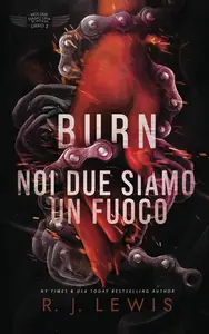 R.J. Lewis - Burn. Noi due siamo un fuoco