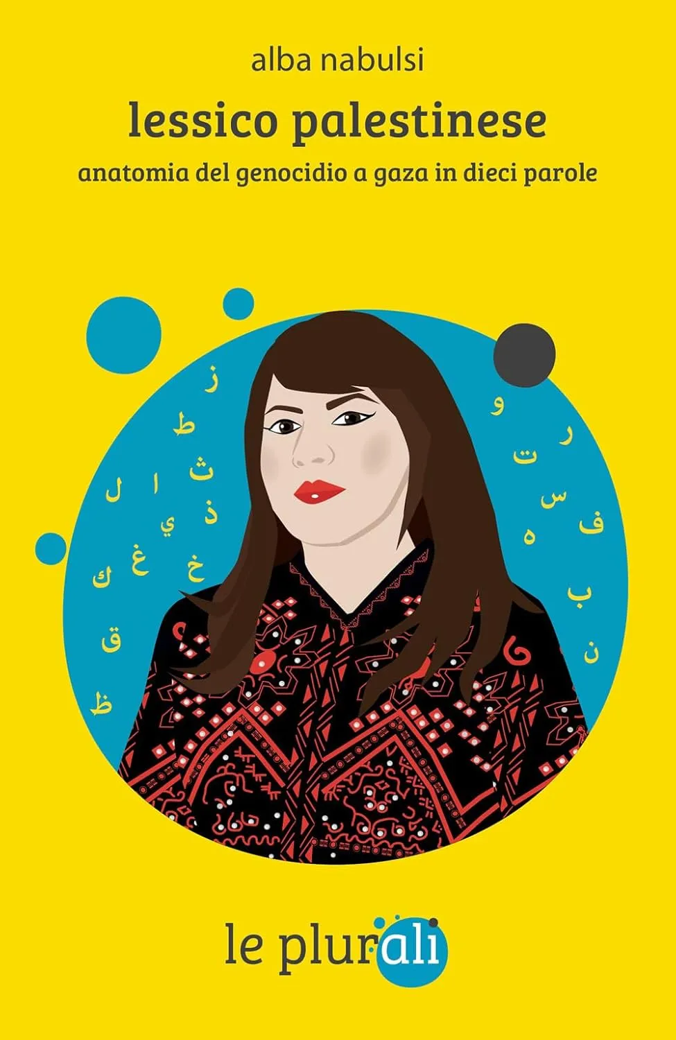 Alba Nabulsi - Lessico palestinese. Anatomia del genocidio a Gaza in dieci parole