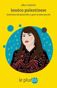 Alba Nabulsi - Lessico palestinese. Anatomia del genocidio a Gaza in dieci parole
