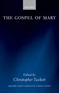 The Gospel of Mary (Oxford Christian Gospel Texts)