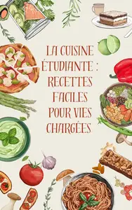 Faustin Badéa, "La cuisine étudiante : Recettes faciles pour vies chargées"