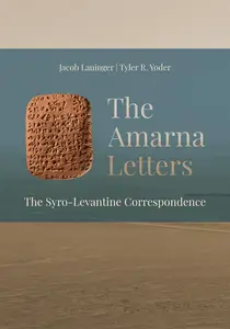 The Amarna Letters: The Syro-Levantine Correspondence