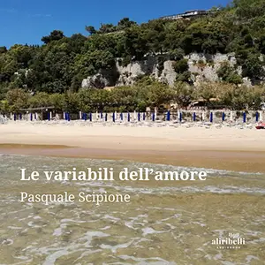 «Le variabili dell'amore» by Pasquale Scipione