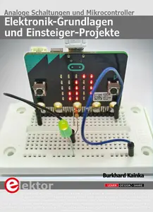 Elektronik-Grundlagen und Einsteiger-Projekte: Analoge Schaltungen und Mikrocontroller