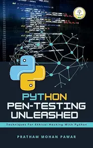 Python Pen-testing Unleashed: Techniques for Ethical Hacking with Python