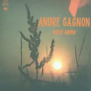 André Gagnon - Notre Amour (1968/2026) [Official Digital Download]