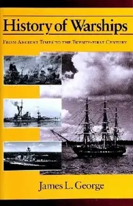 History of Warships: From Ancient Times to the Twenty-First Century (Repost)