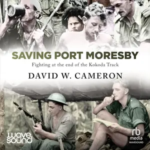 Saving Port Moresby: Fighting at the End of the Kokoda Track