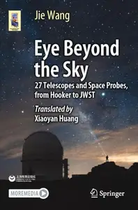 Eye Beyond the Sky 27 Telescopes and Space Probes, from Hooker to JWST