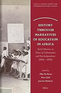 History Through Narratives of Education in Africa: Social Histories in Times of Colonization and Post Independence 1920s