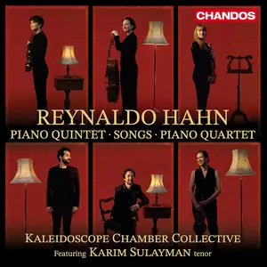 Kaleidoscope Chamber Collective, Karim Sulayman - Reynaldo Hahn: Piano Quintet; Songs; Piano Quartet (2025)