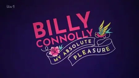 ITV - Billy Connolly: My Absolute Pleasure (2021)