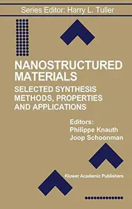 Nanostructured Materials: Selected Synthesis Methods, Properties and Applications