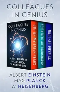 Colleagues in Genius: Out of My Later Years, Scientific Autobiography, and Nuclear Physics