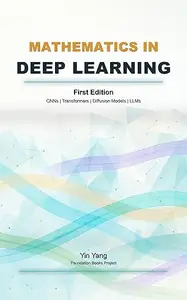 Mathematics in Deep Learning: CNNs, Transformers, Diffusion Models, and LLMs (Foundation Books)