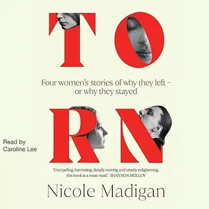 Torn: Four Women's Stories of Why They Left – or Why They Stayed [Audiobook]