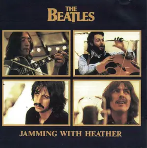 The Beatles - Jamming With Heather (1995)