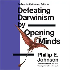 Defeating Darwinism by Opening Minds [Audiobook]