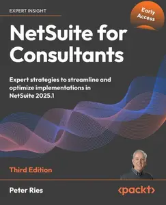 NetSuite for Consultants - Third Edition (Early Access)