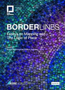 Borderlines: Essays on Mapping and the Logic of Place